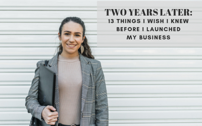 Two Years Later: 13 Lessons I Wish I Knew Before I Launched My Business