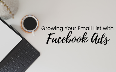Growing Your Email List with Facebook Ads